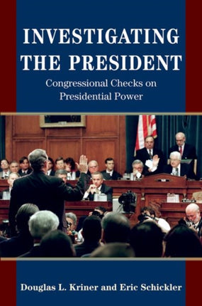 Investigating the President: Congressional Checks on Presidential Power