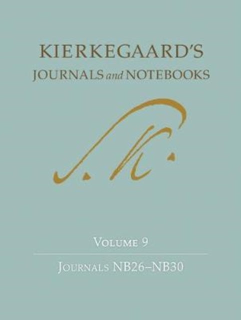 Kierkegaard's Journals and Notebooks, Volume 9: Journals NB26–NB30