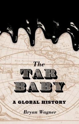 The Tar Baby: A Global History