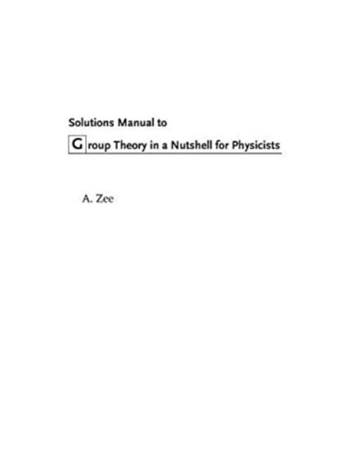 Group Theory in a Nutshell for Physicists Solutions Manual