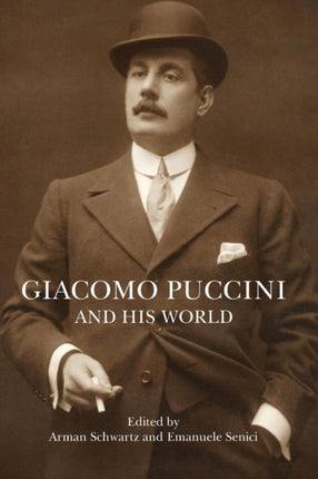 Giacomo Puccini and His World