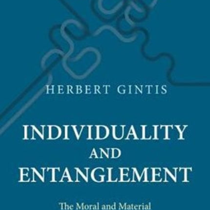 Individuality and Entanglement: The Moral and Material Bases of Social Life