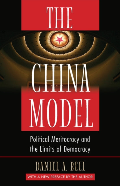 The China Model: Political Meritocracy and the Limits of Democracy