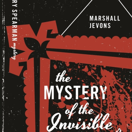 The Mystery of the Invisible Hand: A Henry Spearman Mystery