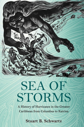 Sea of Storms  A History of Hurricanes in the