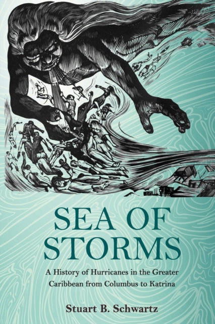 Sea of Storms  A History of Hurricanes in the