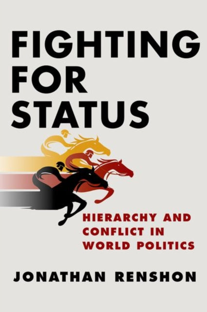 Fighting for Status: Hierarchy and Conflict in World Politics