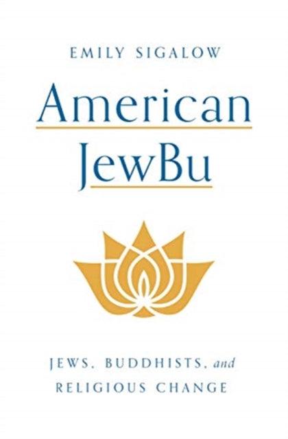 American JewBu: Jews, Buddhists, and Religious Change