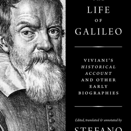 On the Life of Galileo: Viviani's Historical Account and Other Early Biographies