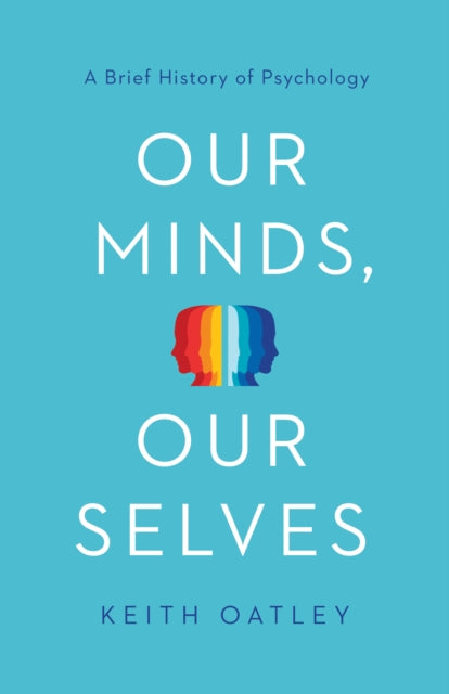 Our Minds, Our Selves: A Brief History of Psychology