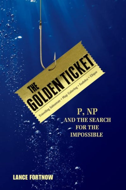 The Golden Ticket: P, NP, and the Search for the Impossible