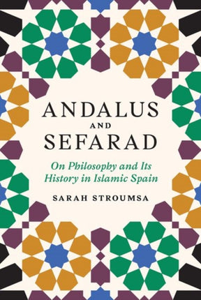 Andalus and Sefarad: On Philosophy and Its History in Islamic Spain