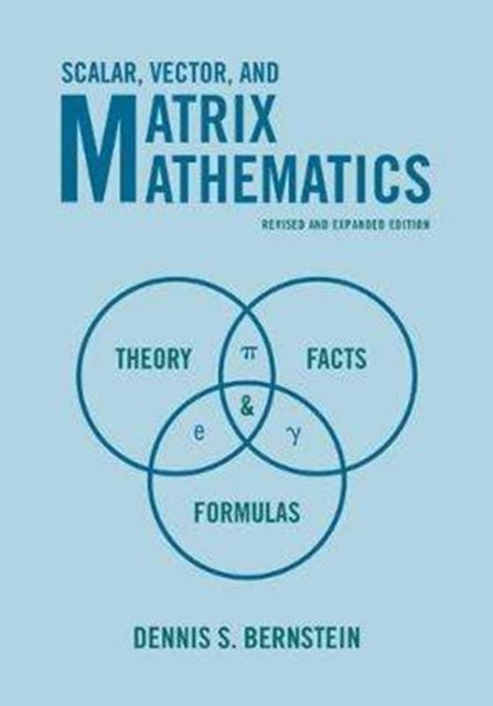 Scalar Vector and Matrix Mathematics