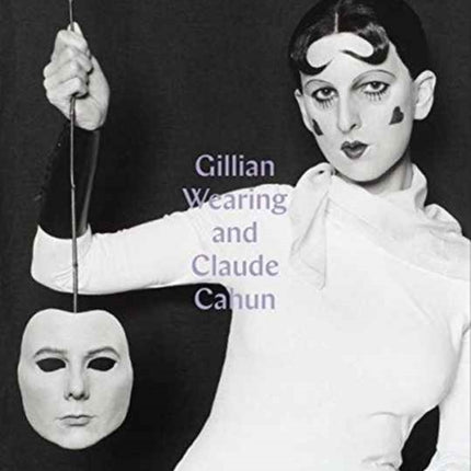 Gillian Wearing and Claude Cahun: Behind the Mask, Another Mask