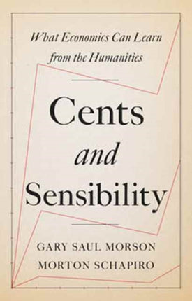 Cents and Sensibility: What Economics Can Learn from the Humanities