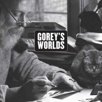 Gorey's Worlds