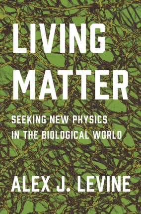 Living Matter  Seeking New Physics in the Biological World