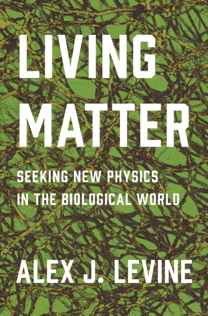 Living Matter  Seeking New Physics in the Biological World