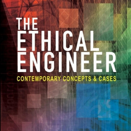 The Ethical Engineer  Contemporary Concepts and