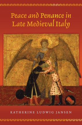 Peace and Penance in Late Medieval Italy