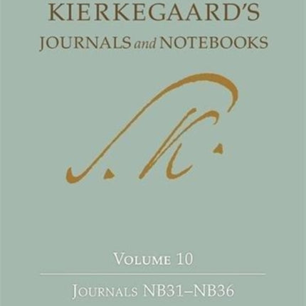 Kierkegaard's Journals and Notebooks Volume 10: Journals NB31-NB36