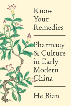 Know Your Remedies: Pharmacy and Culture in Early Modern China