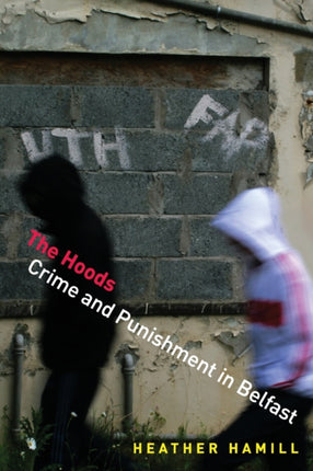 The Hoods: Crime and Punishment in Belfast