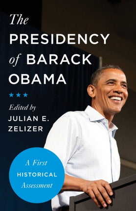 The Presidency of Barack Obama: A First Historical Assessment