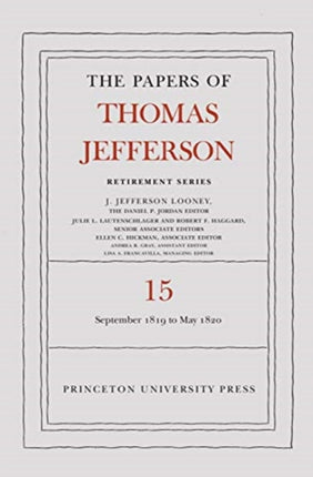 The Papers of Thomas Jefferson: Retirement Series, Volume 15: 1 September 1819 to 31 May 1820