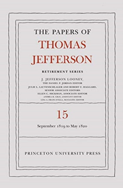 The Papers of Thomas Jefferson: Retirement Series, Volume 15: 1 September 1819 to 31 May 1820