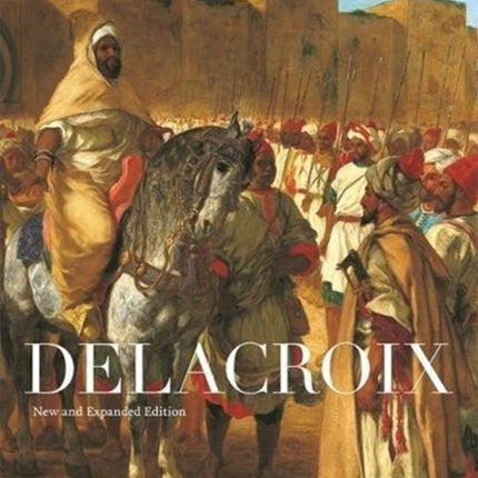 Delacroix: New and Expanded Edition