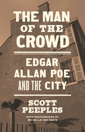 The Man of the Crowd: Edgar Allan Poe and the City