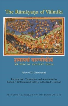 The Rāmāyaṇa of Vālmīki: An Epic of Ancient India, Volume VII: Uttarakāṇḍa