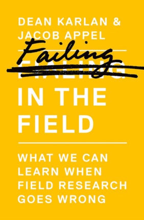 Failing in the Field: What We Can Learn When Field Research Goes Wrong