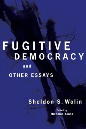 Fugitive Democracy: And Other Essays