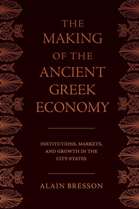 The Making of the Ancient Greek Economy: Institutions, Markets, and Growth in the City-States