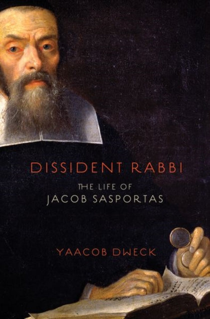 Dissident Rabbi: The Life of Jacob Sasportas