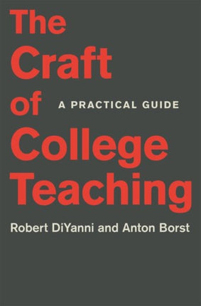 The Craft of College Teaching: A Practical Guide