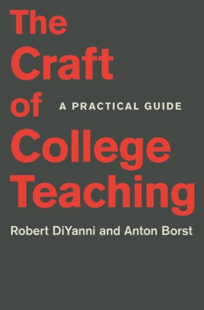 The Craft of College Teaching: A Practical Guide