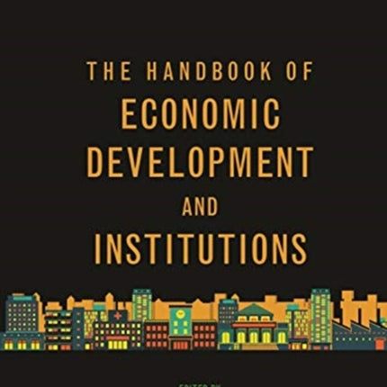 The Handbook of Economic Development and Institutions