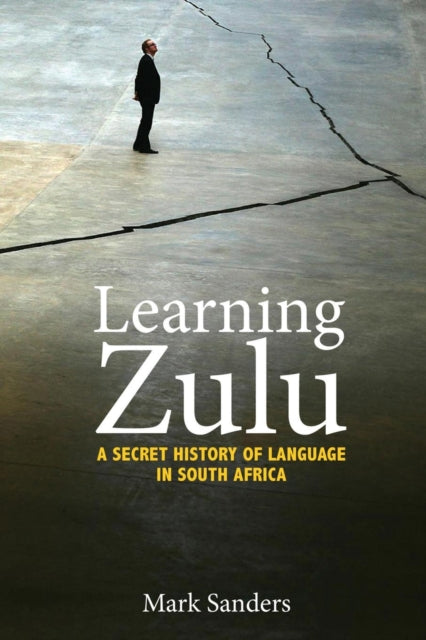 Learning Zulu: A Secret History of Language in South Africa