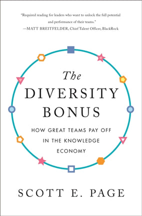 The Diversity Bonus: How Great Teams Pay Off in the Knowledge Economy