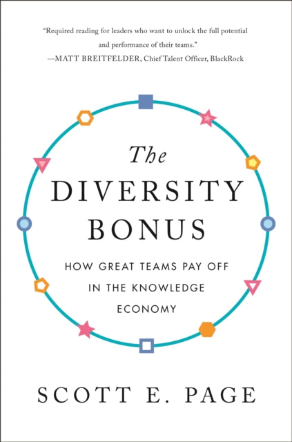 The Diversity Bonus: How Great Teams Pay Off in the Knowledge Economy