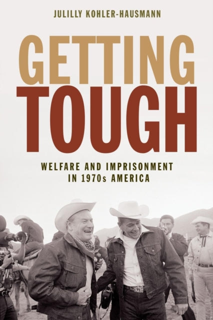 Getting Tough: Welfare and Imprisonment in 1970s America