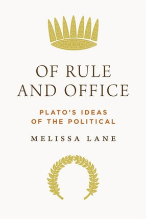 Of Rule and Office: Plato's Ideas of the Political