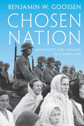 Chosen Nation: Mennonites and Germany in a Global Era