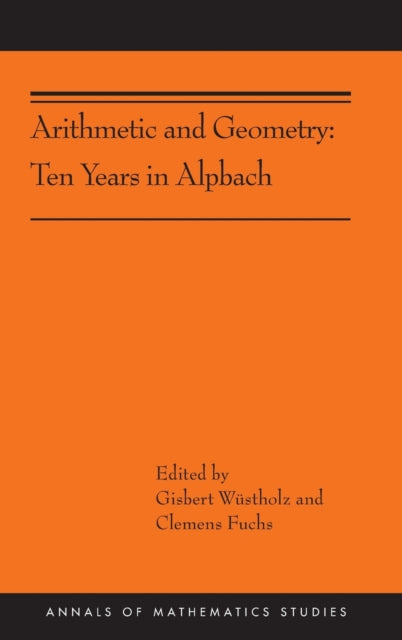 Arithmetic and Geometry: Ten Years in Alpbach (AMS-202)