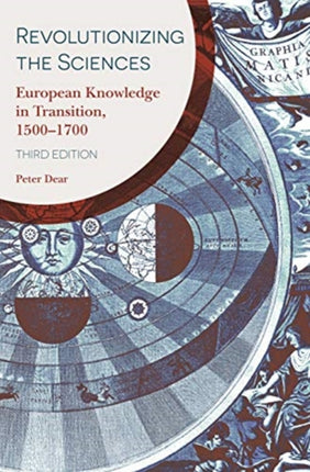 Revolutionizing the Sciences: European Knowledge in Transition, 1500–1700 Third Edition