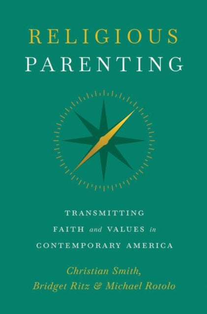 Religious Parenting: Transmitting Faith and Values in Contemporary America