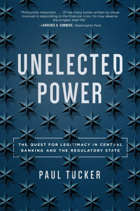 Unelected Power: The Quest for Legitimacy in Central Banking and the Regulatory State